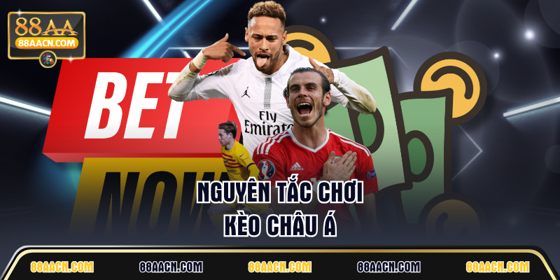 Nguyên tắc chơi kèo Châu Á